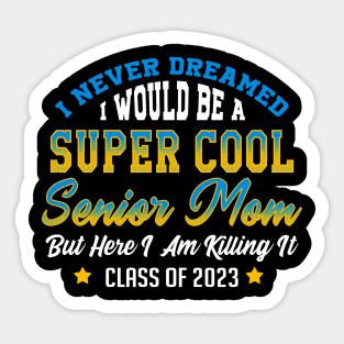 Senior 2023 Mom. Class of 2023 Graduate. Sticker